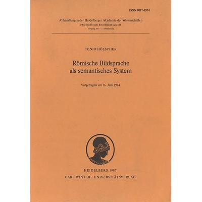 Römische Bildsprache als semantisches System, Taschenbuch von Tonio Hölscher, Universitätsverlag Winter GmbH Heidelberg, 978-3-8253-3925-8