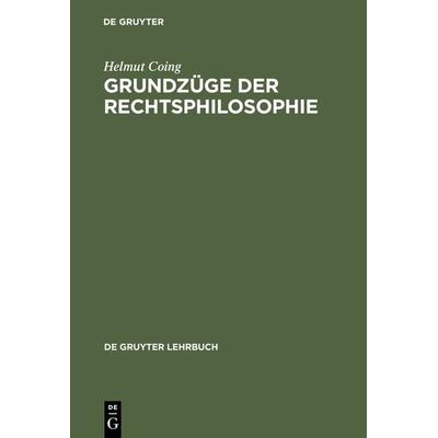 Grundzüge der Rechtsphilosophie, Gebundene Ausgabe von Helmut Coing, De Gruyter, 978-3-11-010423-3