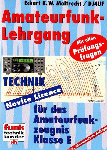 Moltrecht, Eckart K. W. - Amateurfunk-Lehrgang für das Amateurfunkzeugnis Klasse E. Mit allen Prüfungsfragen - Preis vom 07.10.2026 11:45:10 h