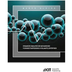Dynamische Simulation der Mechanischen Flüssigkeitsabtrennung in Vollmantelzentrifugen, Fachbücher von Marco Gleiss