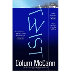 Twist, Belletristik von Colum McCann