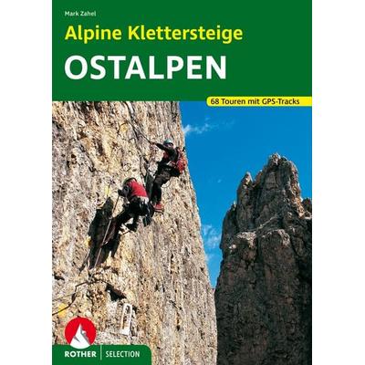 Alpine Klettersteige Ostalpen, Taschenbuch von Mark Zahel, Rother Bergverlag, 978-3-7633-3066-9