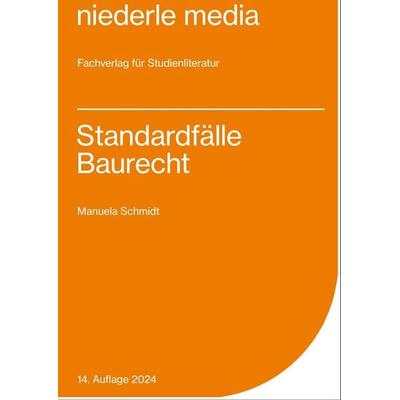 Standardfälle Baurecht - 2024, Taschenbuch von Manuela Schmidt, Niederle, J, 978-3-86724-063-5