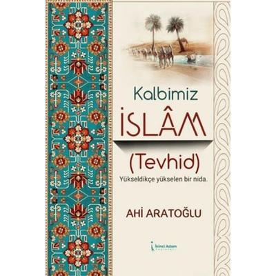 Kalbimiz Islam Tevhid, Taschenbuch von Ahi Aratoglu, Ikinci Adam Yayinlari