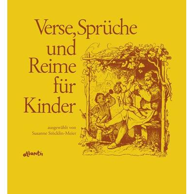 Verse, Sprüche und Reime für Kinder, Gebundene Ausgabe von Susanne Stöcklin-Meier, Atlantis Kinderbuch, 978-3-7152-1458-0