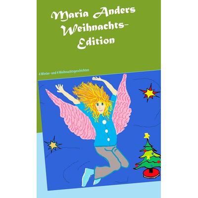 Maria Anders - Weihnachts-Edition, Taschenbuch von Maria Anders, BoD – Books on Demand, 978-3-7431-1275-9