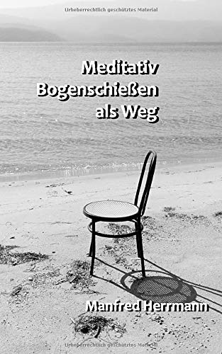 Manfred Herrmann - Meditativ Bogenschießen als Weg - Preis vom 09.10.2026 07:28:09 h