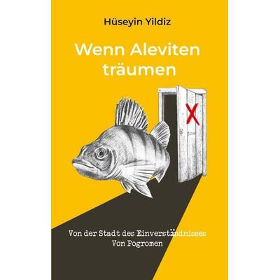 Wenn Aleviten träumen, Taschenbuch von Hüseyin Yildiz, BoD – Books on Demand, 978-3-7693-0817-4