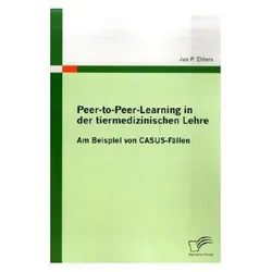 Peer-to-Peer-Learning in der tiermedizinischen Lehre, Fachbücher von Jan P. Ehlers
