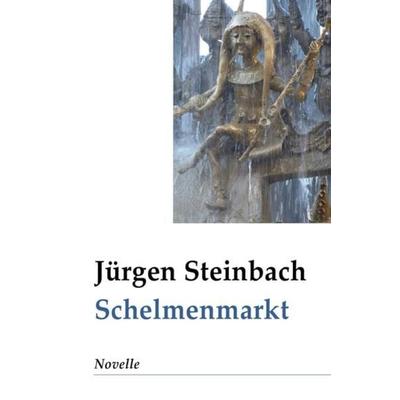 S c h e l m e n m a r k t, Taschenbuch von Jürgen Steinbach, Epubli, 978-3-8442-4230-0