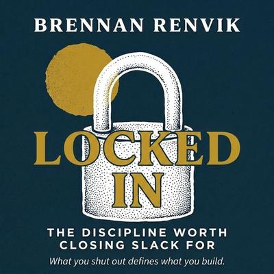 Locked In - Brennan Renvik, Audio, 9798905808906