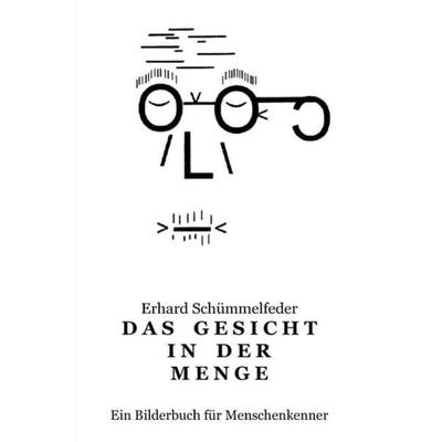 Das Gesicht in der Menge, Taschenbuch von Erhard Schümmelfeder, Epubli, 978-3-7531-2767-5