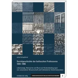 Sozialgeschichte der halleschen Professoren 1694-1806, Fachbücher von Julia Schopferer