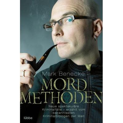 Mordmethoden, Taschenbuch von Mark Benecke, Bastei Lübbe, 978-3-404-60545-3