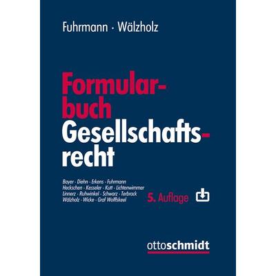 Formularbuch Gesellschaftsrecht, Gebundene Ausgabe von Lambertus J. Fuhrmann,Julia Bayer,Thomas Diehn,Michael Erkens,Heribert Heckschen, Verlag Dr.