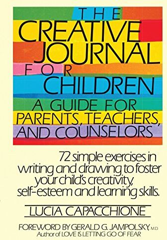 Lucia Capacchione - The Creative Journal for Children: A Guide for Parents, Teachers and Counselors - Preis vom 12.10.2026 11:37:12 h