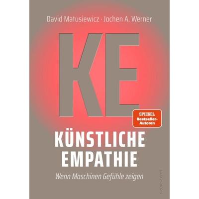 Künstliche Empathie, Gebundene Ausgabe von David Matusiewicz,Jochen A. Werner, Murmann Publishers, 978-3-86774-820-9
