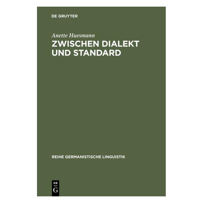 De Gruyter Zwischen Dialekt und Standard (Deutsch, Anette Huesmann) (35135460)