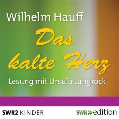 Das kalte Herz - Wilhelm Hauff, Audio, 9783956152627