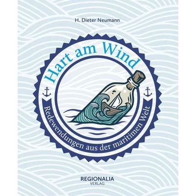 Hart am Wind, Gebundene Ausgabe von H. Dieter Neumann, Regionalia Verlag, 978-3-95540-407-9