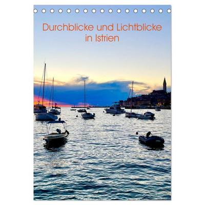 Durchblicke und Lichtblicke in Istrien (Tischkalender 2026 DIN A5 hoch), CALVENDO Monatskalender