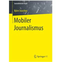 Mobiler Journalismus, Fachbücher von Björn Staschen