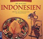 Holzen, Heinz von - So kocht Indonesien. Eßkultur und Originalrezepte der Gewürzinseln - Preis vom 02.10.2026 23:42:20 h