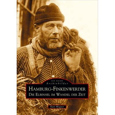 Hamburg-Finkenwerder, Taschenbuch von Kurt Wagner, Sutton, 978-3-89702-622-3
