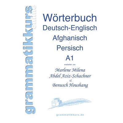 Wortschatz Deutsch-Englisch-Afghanisch-Persisch Niveau A1, Taschenbuch von Marlene Abdel Aziz-Schachner,Benusch Rahimzadeh, BoD – Books on Demand,