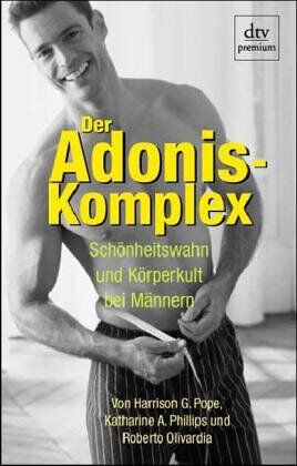 Pope, Harrison G. - Der Adonis-Komplex. Schönheitswahn und Körperkult bei Männern. - Preis vom 09.10.2026 07:28:09 h
