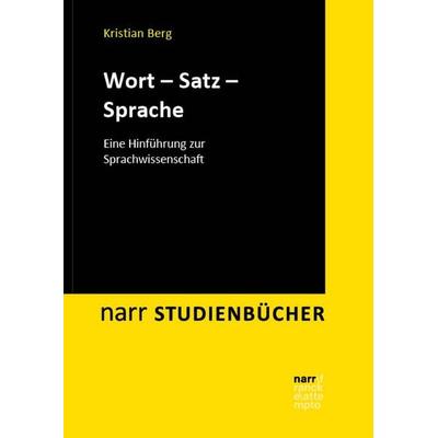 Wort – Satz – Sprache, Taschenbuch von Kristian Berg, Narr Francke Attempto, 978-3-8233-8441-0