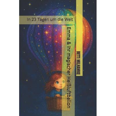 Emma & ihr magischer Heißluftballon, Taschenbuch von Betti Milhamke, Independently Published