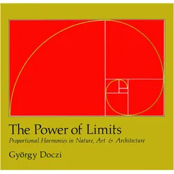 The Power of Limits: Proportional Harmonies in Nature, Art, and Architecture, Sachbücher von Gyorgy Doczi