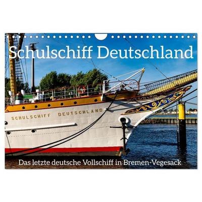 Letztes deutsches Vollschiff DAS SCHULSCHIFF DEUTSCHLAND (Wandkalender 2027 DIN A4 quer), CALVENDO Monatskalender