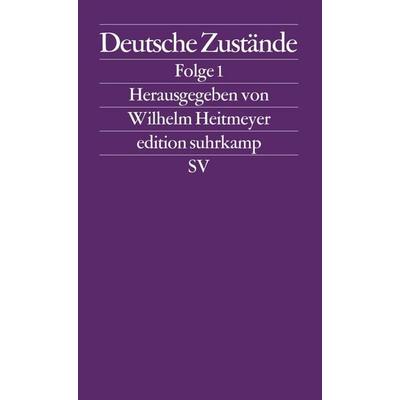 Deutsche Zustände 1 − Folge 1, Taschenbuch von Wilhelm Heitmeyer, Suhrkamp, 978-3-518-12290-7