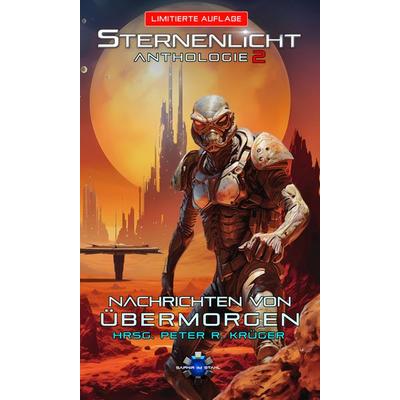 Nachrichten von Übermorgen, Taschenbuch von Peter Krüger, Saphir im Stahl, 978-3-96286-104-9