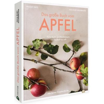 Das große Buch vom Apfel, Gebundene Ausgabe von Julia Ruby Hildebrand,Ingolf Hatz, Christian, 978-3-95961-725-3