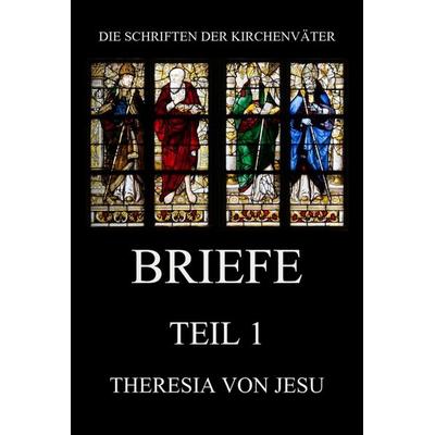 Briefe, Teil 1, Taschenbuch von Theresia Jesu, Jazzybee Verlag, 978-3-9886879-2-0