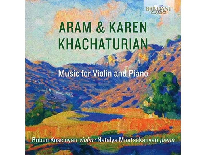 Aram & Karen Khachaturian: Music for Violin and Pi