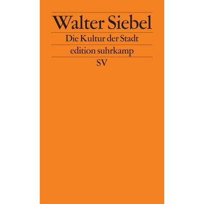 Die Kultur der Stadt, Taschenbuch von Walter Siebel, Suhrkamp, 978-3-518-12698-1