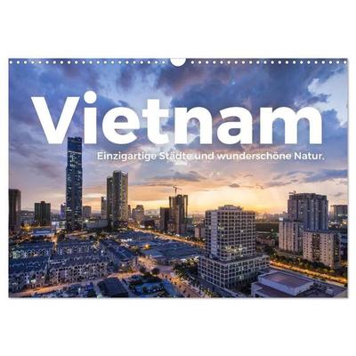Vietnam - Einzigartige Städte und wunderschöne Natur. (Wandkalender 2027 DIN A3 quer), CALVENDO Monatskalender