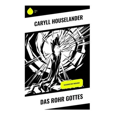 Das Rohr Gottes, Taschenbuch von Caryl Houselander, Copycat, 978-80-285-2030-4