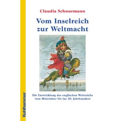 Vom Inselreich zur Weltmacht, Gebundene Ausgabe von Claudia Schnurmann, Kohlhammer, 978-3-17-016192-4