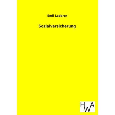 Sozialversicherung, Taschenbuch von Emil Lederer, Historisches Wirtschaftsarchiv, 978-3-86383-173-8