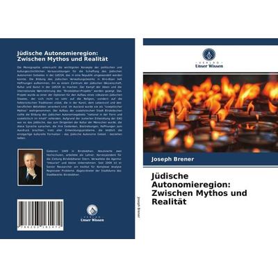 Jüdische Autonomieregion: Zwischen Mythos und Realität, Taschenbuch von Joseph Brener, Verlag Unser Wissen, 978-620-3-16147-2