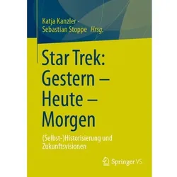 Star Trek: Gestern - Heute - Morgen, Fachbücher von Sebastian Stoppe, Katja Kanzler