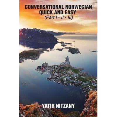 Conversational Norwegian Quick and Easy, Taschenbuch von Yatir Nitzany, Yatir Nitzany, 978-1-951244-21-7