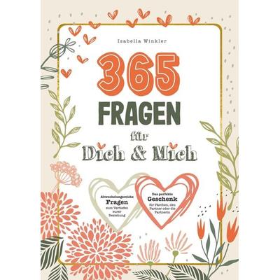 365 Fragen für Dich & Mich: Abwechslungsreiche Fragen zum Vertiefen eurer Beziehung., Taschenbuch von Isabella Winkler, Bookmundo Direct,