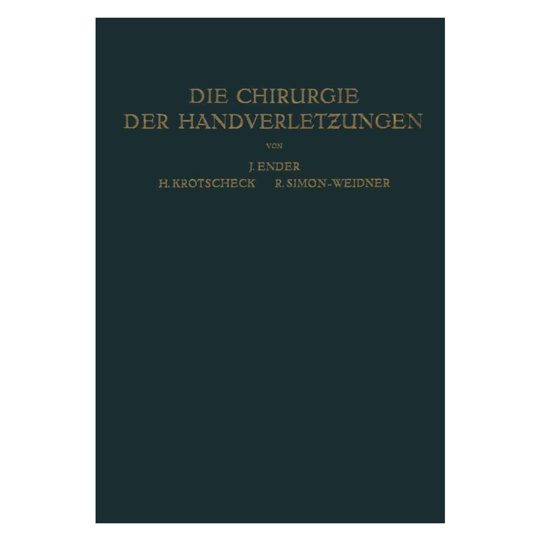 Springer Die Chirurgie der Handverletzungen (Deutsch, Softcover, Hans Krotscheck, Josef Ender, Rolf Simon-Weidner) (7455670)