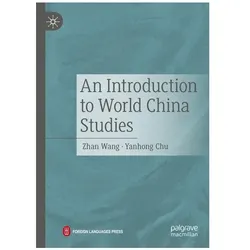 An Introduction to World China Studies, Fachbücher von Zhan Wang, Yanhong Chu